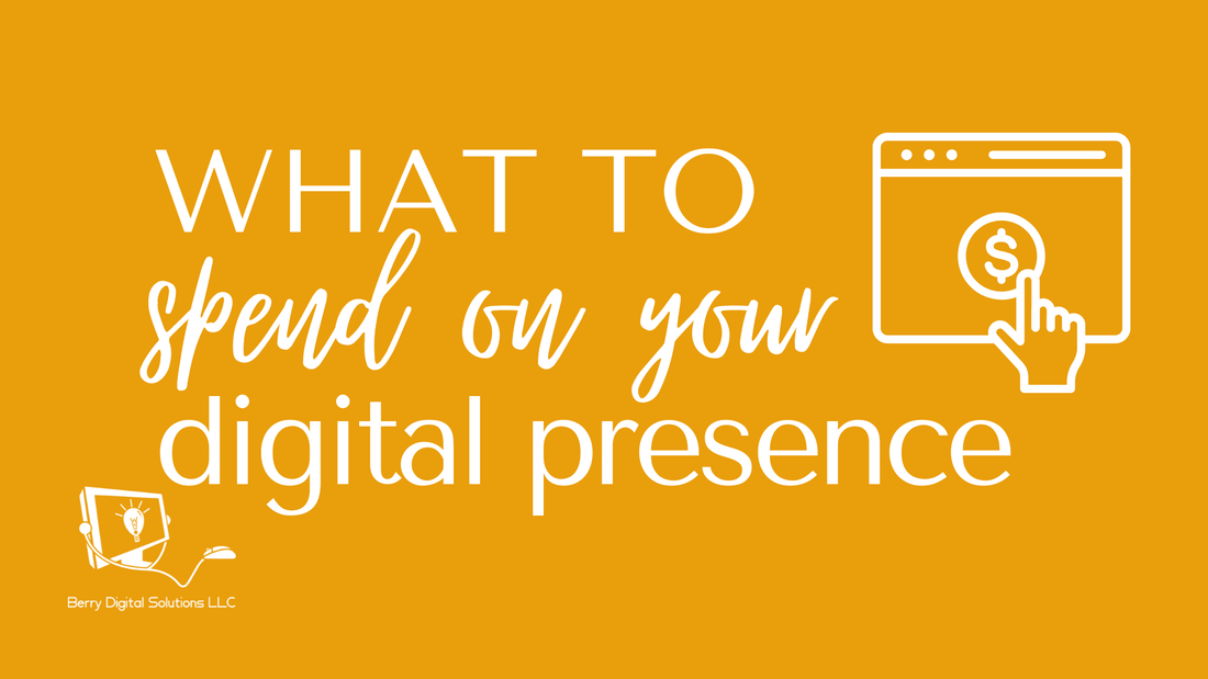 what to spend on your digital presence?